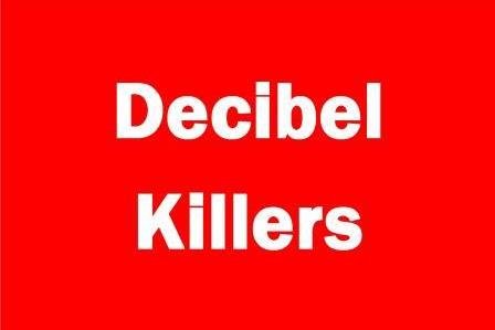 Decibel Killers